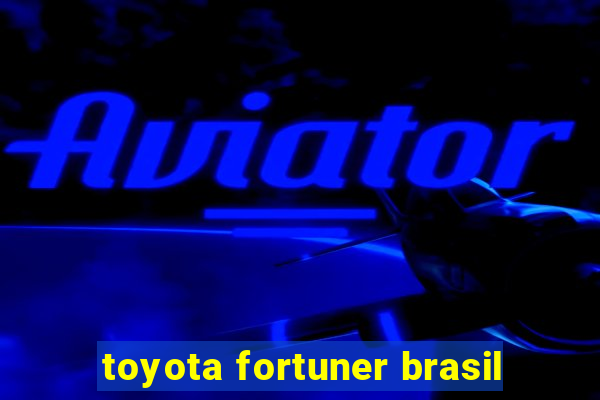 toyota fortuner brasil